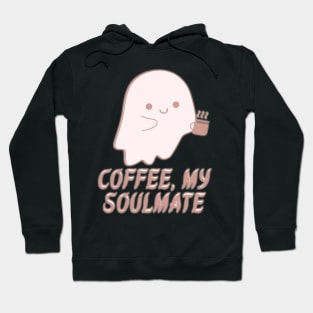 Coffee, my soulmate Hoodie